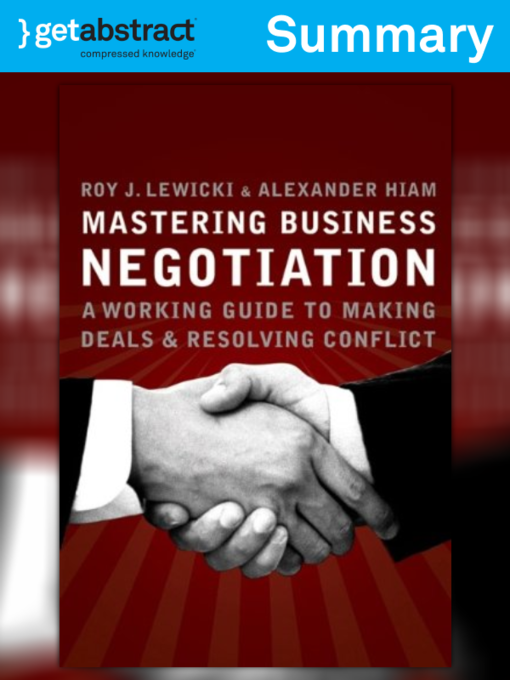 Mastering Business Negotiation : A Working Guide to Making Deals and Resolving Conflict